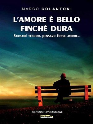 cover image of L'amore è bello finché dura. Scusami tesoro, pensavo fosse amore...